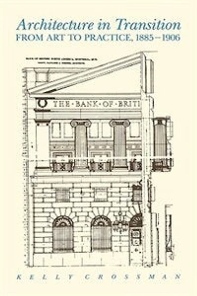 Architecture in Transition: From Art to Practice, 1885-1906