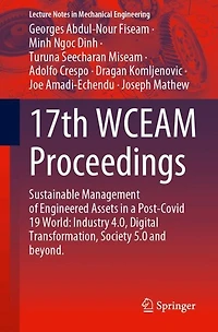 17th WCEAM Proceedings: Sustainable Management of Engineered Assets a Post-Covid 19 World: Industry 4.0, Digital Transformation, Society 5.0 and Beyond