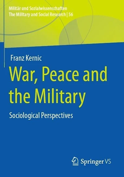 War, Peace and the Military: Sociological Perspectives