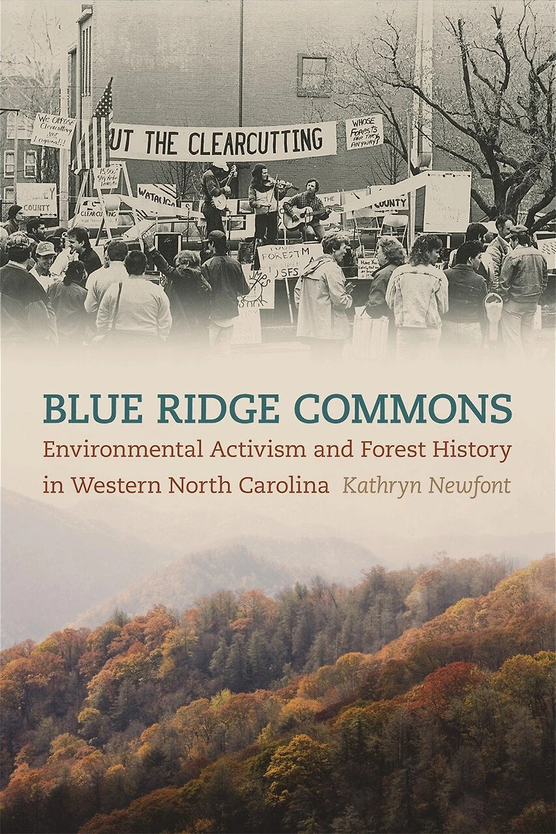 Blue Ridge Commons: Environmental Activism and Forest History Western North Carolina