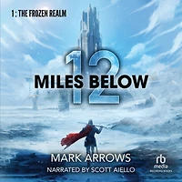 12 Miles Below: A Progression Fantasy Epic