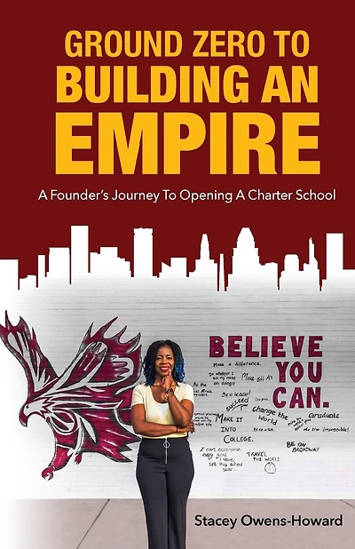 Ground Zero to Building an Empire: A Founder's journey to opening a Charter School