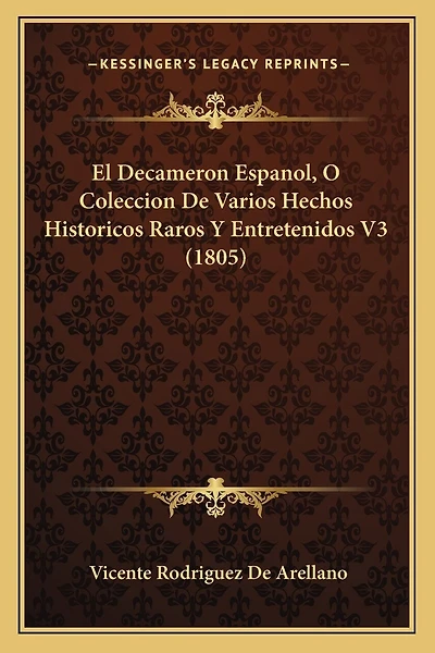 El Decameron Espanol, O Coleccion De Varios Hechos Historicos Raros Y Entretenidos V3 (1805)