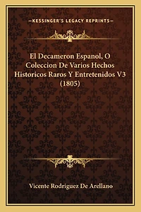 El Decameron Espanol, O Coleccion De Varios Hechos Historicos Raros Y Entretenidos V3 (1805)