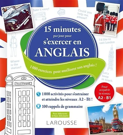 15 minutes par jour pour s'exercer en anglais : 1.000 exercices pour progresser en anglais !: 1.000 exercices pour progresser en anglais !