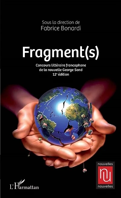 Fragment(s): Concours littéraire francophone de la nouvelle George Sand - 12e édition