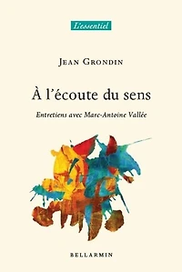 À l'écoute du sens: entretiens avec Marc-Antoine Vallée