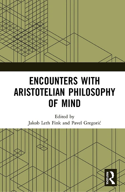 Encounters with Aristotelian Philosophy of Mind