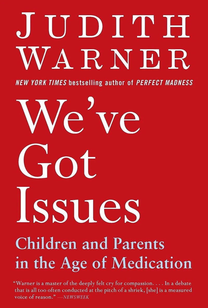 We've Got Issues: Children And Parents The Age Of Medication
