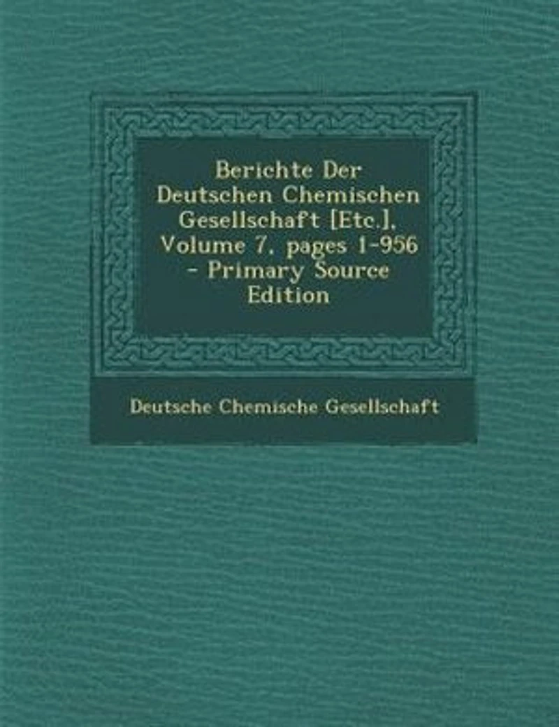 Berichte Der Deutschen Chemischen Gesellschaft [Etc.], Volume 7, pages 1-956