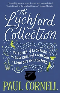 The Lychford Collection 1: Witches of Lychford, The Lost Child of Lychford, A Long Day in Lychford