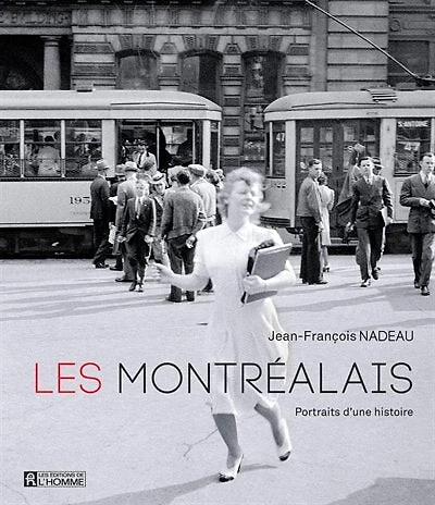 Les Montréalais Une histoire en images