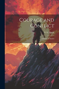 Courage and Conflict: A Series of Stories