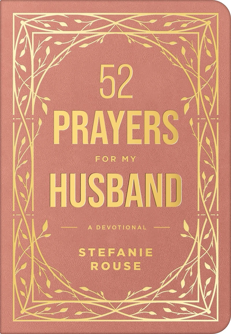 52 Prayers for My Husband: a Devotional to Build Healthy, Loving Marriage that Will Last Lifetime