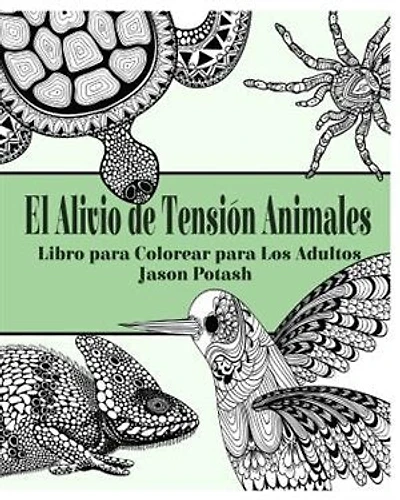 El Alivio de Tensión Animales Libro para Colorear para Los Adultos