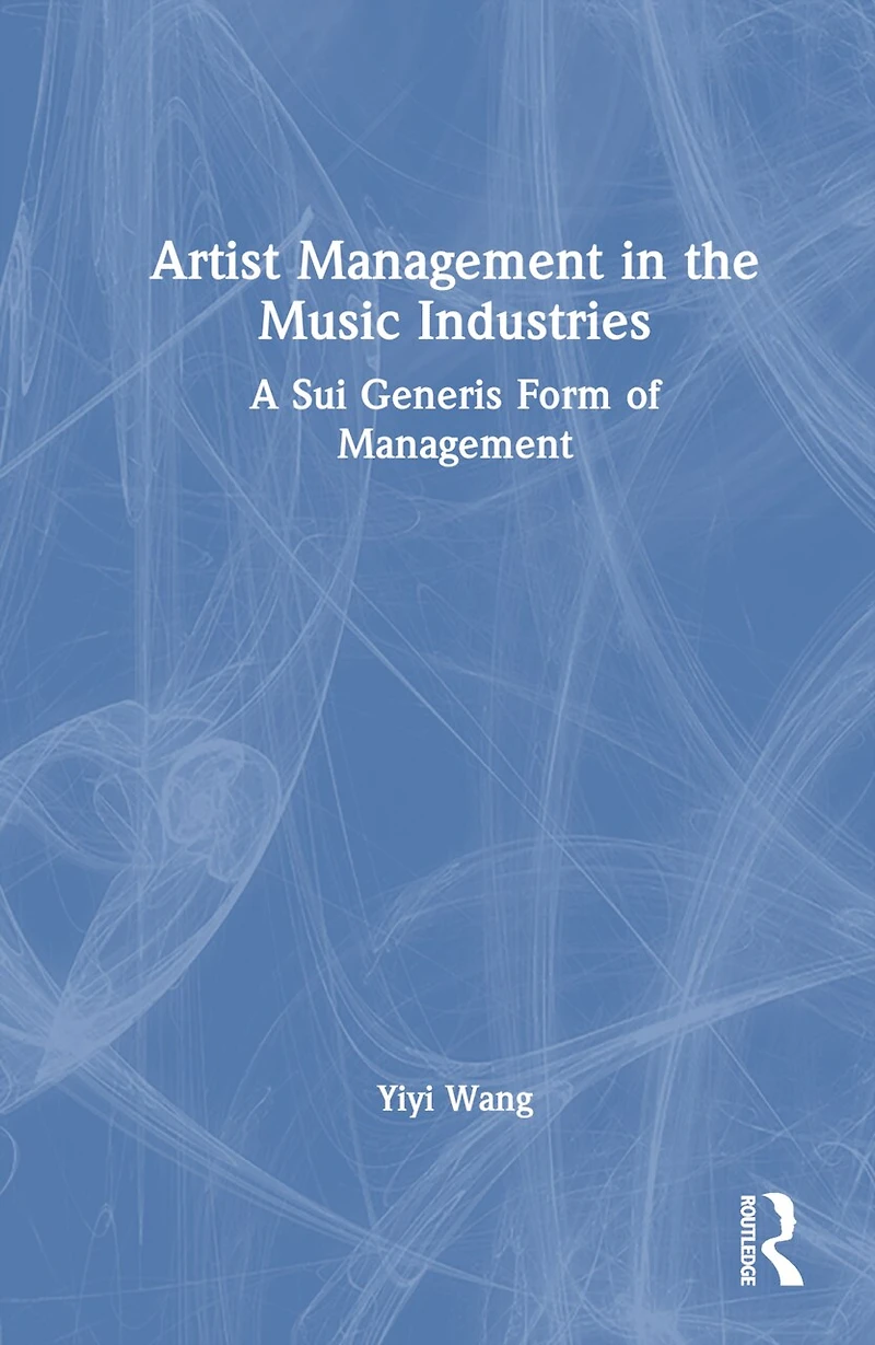Artist Management the Music Industries: A Sui Generis Form of
