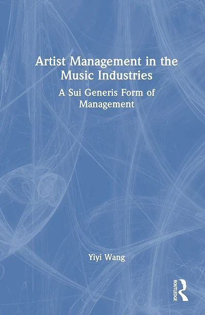 Artist Management the Music Industries: A Sui Generis Form of