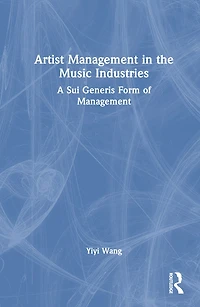 Artist Management the Music Industries: A Sui Generis Form of