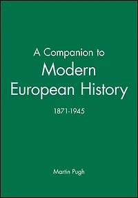 A Companion to Modern European History: 1871-1945