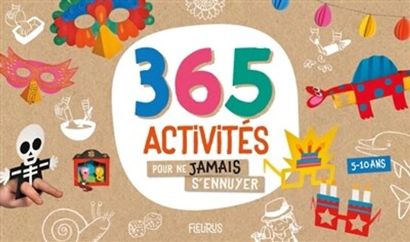 365 activités pour ne jamais s'ennuyer: 5-10 ans