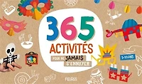 365 activités pour ne jamais s'ennuyer: 5-10 ans