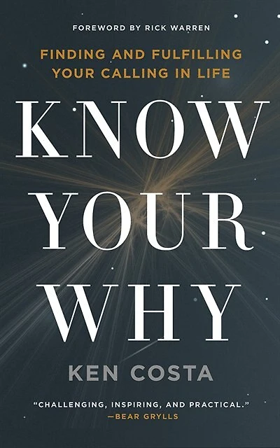 Know Your Why: Finding And Fulfilling Your Calling In Life
