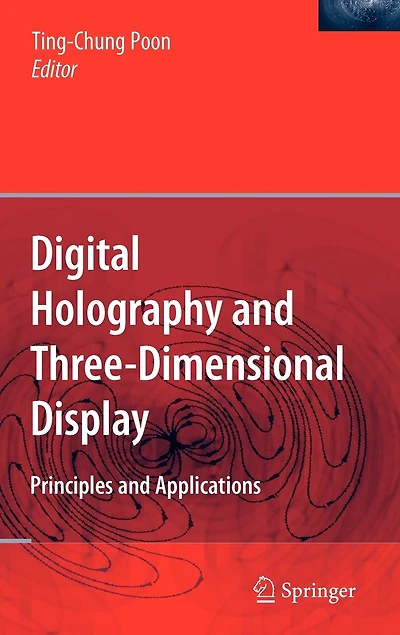 Digital Holography and Three-Dimensional Display: Principles Applications