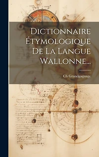 Dictionnaire Étymologique De La Langue Wallonne
