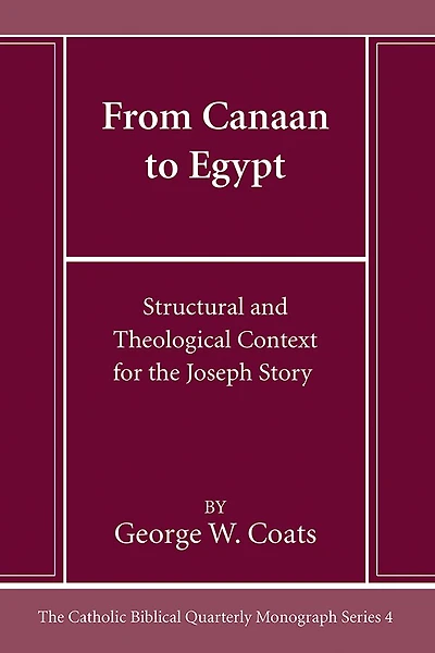 From Canaan to Egypt: Structural and Theological Context for the Joseph Story