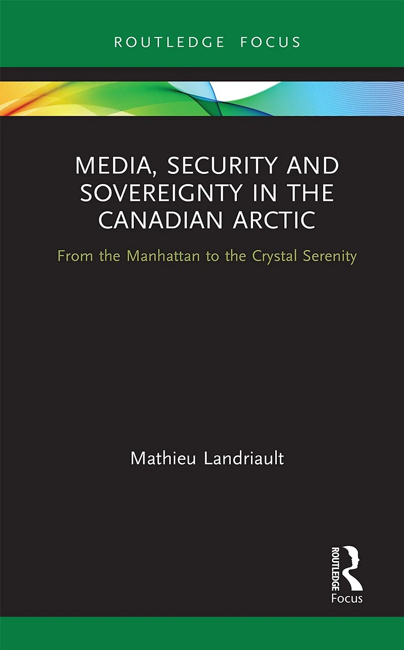 Media, Security And Sovereignty The Canadian Arctic: From Manhattan To Crystal Serenity