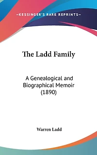 The Ladd Family: A Genealogical and Biographical Memoir (1890)