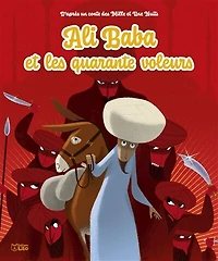 Ali Baba et les quarante voleurs: d'après un conte des Mille et une nuits