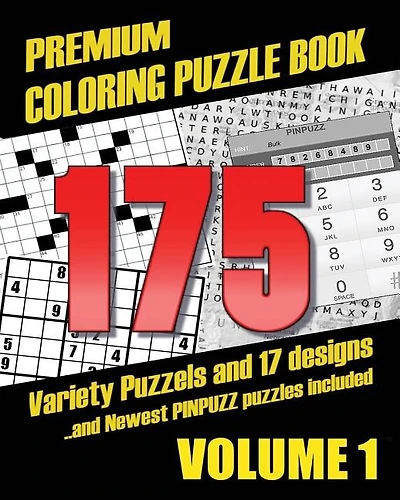 Premium Coloring Puzzle Book Vol.1 - 175 Variety Puzzles and 17 Designs: New PinPuzz Puzzles, Sudoku, WordSearch Geo Multiple, CrossWords, Kakuro, Gokigen, Tents, Doublet, Sikaku, etc and Adult Patterns