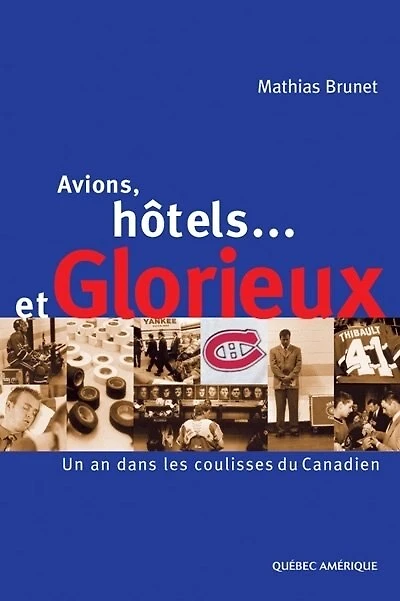 Avions, hôtels... et Glorieux: Un an dans les coulisses du Canadien