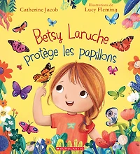 Betsy Laruche protège les papillons