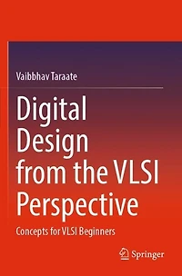Digital Design from the VLSI Perspective: Concepts for VLSI Beginners