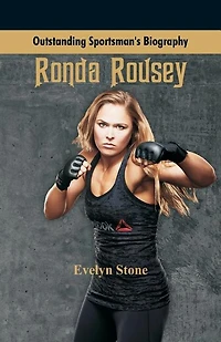 Outstanding Sportsman's Biography: Ronda Rousey
