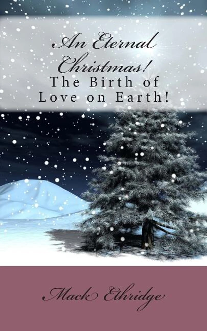 An Eternal Christmas!: The Birth of Love on Earth!