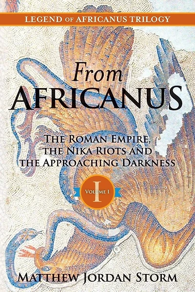 From Africanus: The Roman Empire, the Nika Riots and the Approaching Darkness