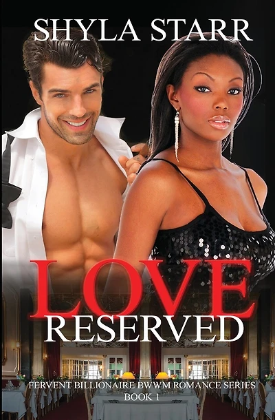 Love Reserved: Fervent Billionaire BWWM Romance Series, Book 1