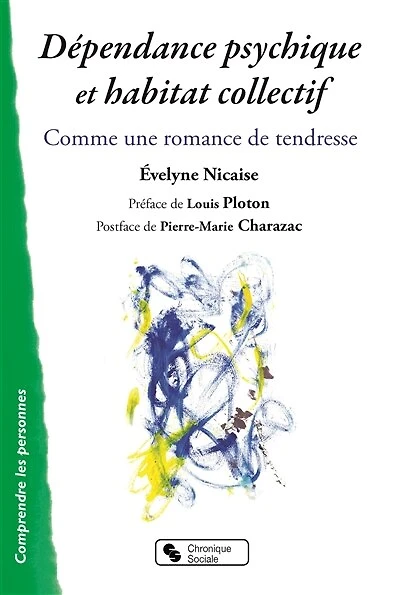 Dépendance psychique et habitat collectif: comme une romance de tendresse