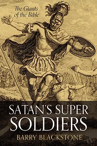 Satan's Super Soldiers: the Giants of Bible