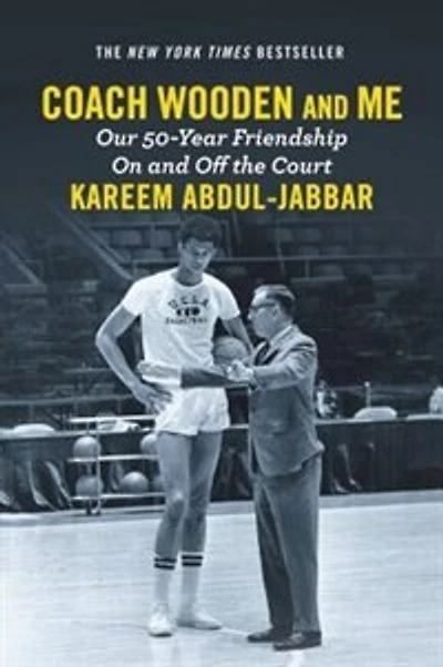 Coach Wooden and Me: Our 50-Year Friendship On Off the Court