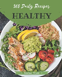 365 Daily Healthy Recipes: The Best-ever of Healthy Cookbook
