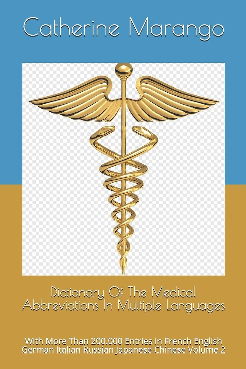 Dictionary Of The Medical Abbreviations In Multiple Languages: With More Than 200.000 Entries In French English German Italian Russian Japanese Chinese Volume 2