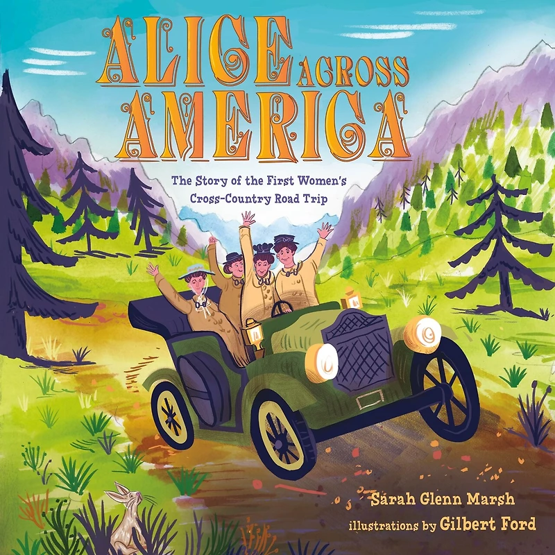 Alice Across America: the Story of First Women's Cross-Country Road Trip