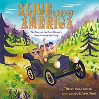 Alice Across America: the Story of First Women's Cross-Country Road Trip