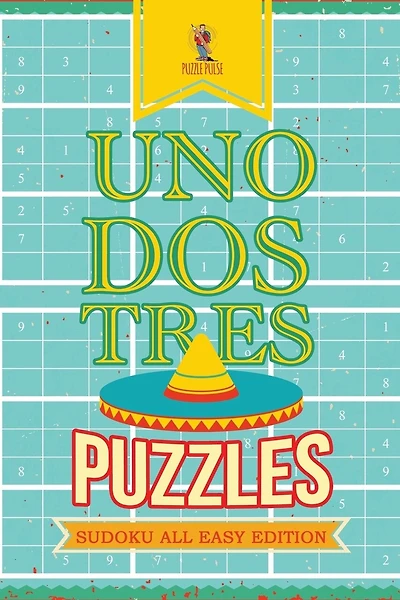 Uno, Dos, Tres Puzzles: Sudoku All Easy Edition