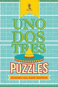 Uno, Dos, Tres Puzzles: Sudoku All Easy Edition
