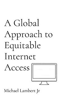 A Global Approach to Equitable Internet Access